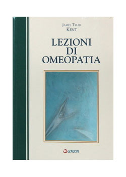 Kent J.T. Lezioni di Omeopatia – II ed. 2006